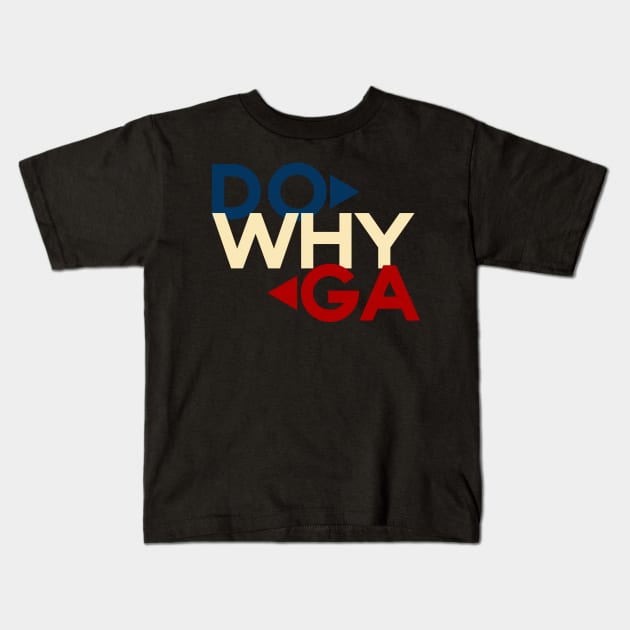 Do Why Ga Majica Kids T-Shirt by StuffByMe